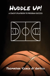 Huddle Up! A Coach'S Playbook For Program Success