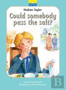 Hudson Taylor: Could Somebody Pass The Salt?