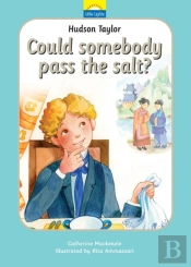Hudson Taylor: Could Somebody Pass The Salt?