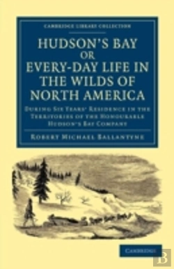 Bertrand.pt - Hudson'S Bay, Or, Every-Day Life In The Wilds Of North America