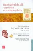 Huehuehtlahtolli. Testimonios De La Antigua Palabra