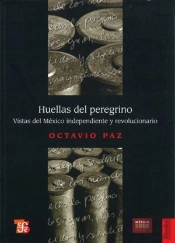 Huellas Del Peregrino (Vistas Del Mexico Independiente Y Revolucionario)