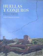 Huellas Y Conjuros. Por Tierras Zaragozanas De Daroca Y Gallocanta