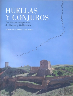 Bertrand.pt - Huellas Y Conjuros. Por Tierras Zaragozanas De Daroca Y Gallocanta