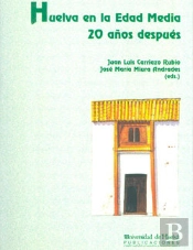 Huelva En La Edad Media 20 Años Después
