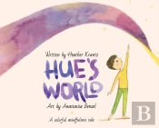 Hue'S World: A Colorful Mindfulness Tale