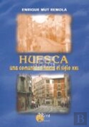 Huesca : Una Comunidad Hacia El Siglo Xxi