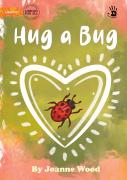 Hug A Bug