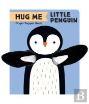 Hug Me Little Penguin: Finger Puppet Book