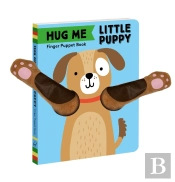 Hug Me Little Puppy: Finger Puppet Book