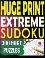 Huge Print Extreme Sudoku: 300 Large Pri