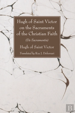 Bertrand.pt - Hugh Of Saint Victor On The Sacraments Of The Christian Faith