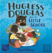Hugless Douglas Goes To Little School Board Book