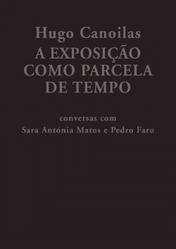 Bertrand.pt - Hugo Canoilas - A Exposição como Parcela de Tempo