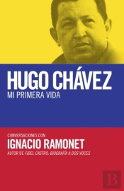 Hugo Chavez: Mi Primera Vida