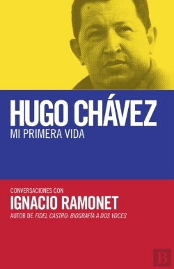 Bertrand.pt - Hugo Chavez: Mi Primera Vida