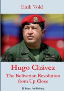 Hugo Chavez The Bolivarian Revolution From Up Close