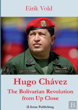 Bertrand.pt - Hugo Chavez The Bolivarian Revolution From Up Close