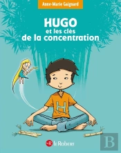 Hugo Et Les Clés De La Concentration