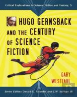 Hugo Gernsback And The Century Of Science Fiction