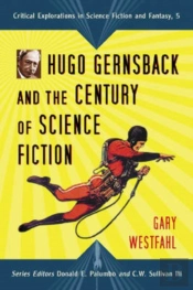 Hugo Gernsback And The Century Of Science Fiction