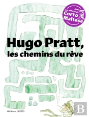 Hugo Pratt, Les Chemins Du Reve