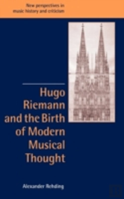 Bertrand.pt - Hugo Riemann And The Birth Of Modern Musical Thought