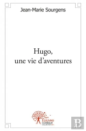 Hugo, Une Vie D'Aventures