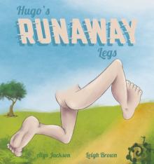 Hugo'S Runaway Legs