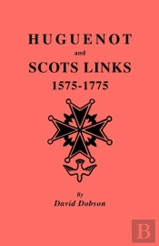 Huguenot And Scots Links, 1575-1775