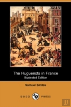 Bertrand.pt - Huguenots In France (Illustrated Edition) (Dodo Press)