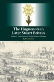 Huguenots In Later Stuart Britain