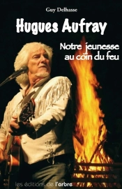 Hugues Aufray ; Notre Jeunesse Au Coin Du Feu
