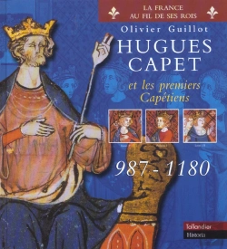Bertrand.pt - Hugues Capet Et Les Premiers Capetiens 987-1180