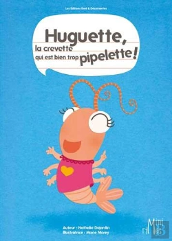 Bertrand.pt - Huguette La Crevette Qui Est Bien Trop Pipelette