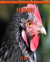 Huhn! Ein Padagogisches Kinderbuch Uber Huhn Mit Lustigen Fakten