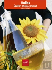 Huiles ; Equilibre Omega-3 Et Omega-6