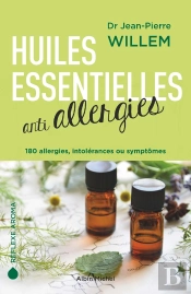 Huiles Essentielles Anti Allergies ; 180 Allergies, Intolérances Ou Symptômes