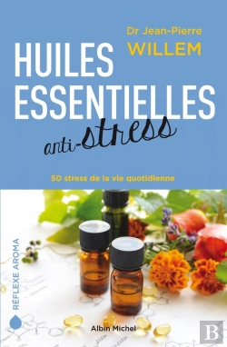 Bertrand.pt - Huiles Essentielles Anti-Stress ; 50 Stress De La Vie Quotidienne