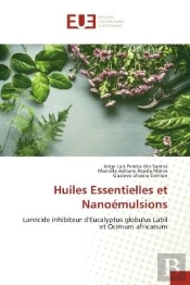 Huiles Essentielles Et Nanoemulsions - Larvicide Inhibiteur D'Eucalyptus Globulus Labil Et Ocimum Af