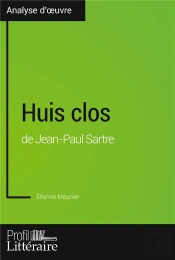 Huis Clos De Jean-Paul Sartre ; Analyse Approfondie