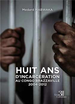 Bertrand.pt - Huit Ans D'Incarcération Au Congo Brazzaville 2004-2012