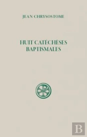 Huit Catéchèses Baptismales