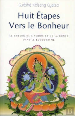 Bertrand.pt - Huit Étapes Vers Le Bonheur ; Le Chemin De L'Amour Et De La Bonté Dans Le Bouddhisme (2e Édition)