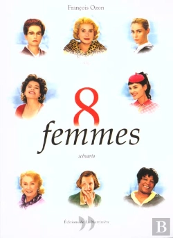 Bertrand.pt - Huit Femmes ; Le Scenario