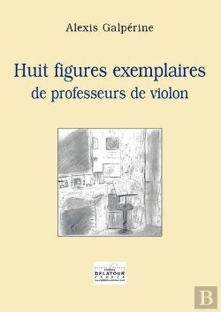 Bertrand.pt - Huit Figures Exemplaires De Professeurs De Violon