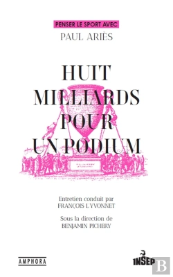 Bertrand.pt - Huit Milliards Pour Un Podium : Penser Le Sport Avec Paul Ariès