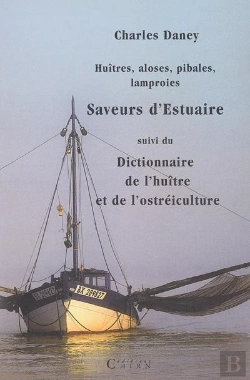 Bertrand.pt - Huîtres, Aloses, Pibales, Lamproies ; Saveurs D'Estuaire ; Dictionnaire De L'Huître Et De L'Ostréiculture