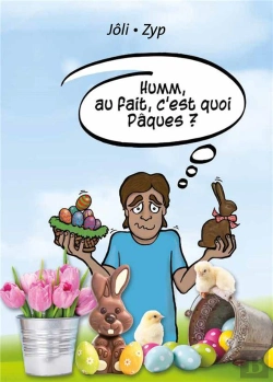 Bertrand.pt - Hum, Au Fait, C'Est Quoi Paques ?