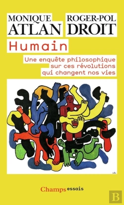 Bertrand.pt - Humain ; Une Enquête Philosophique Sur Ces Révolutions Qui Changent Nos Vies